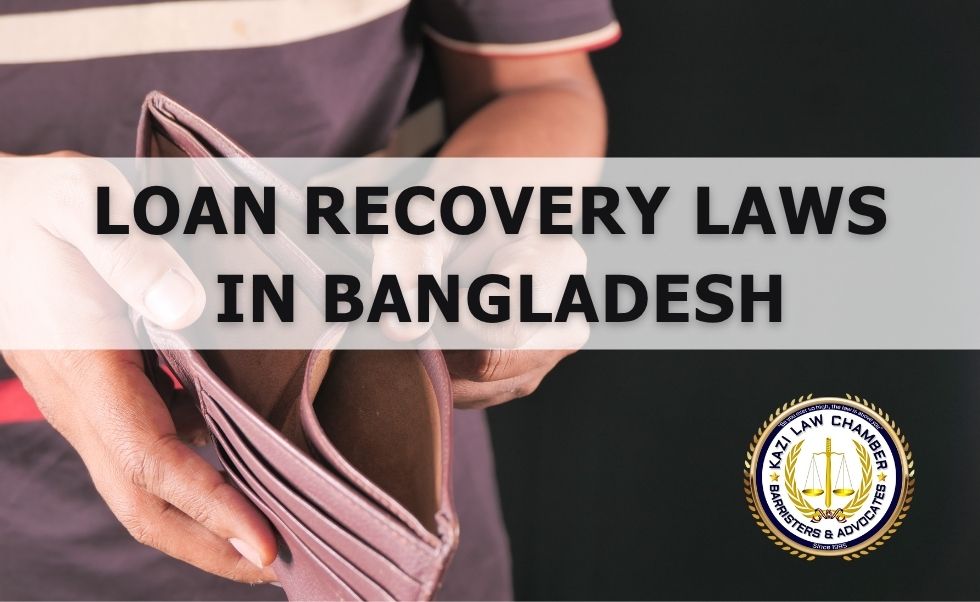 Loan Recovery Laws and Procedures in Bangladesh