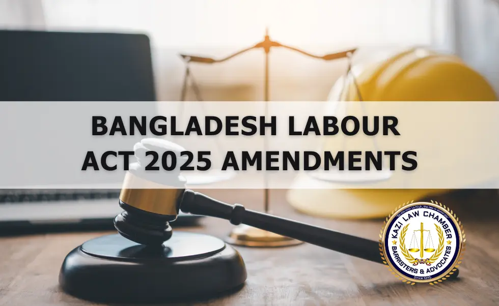 Bangladesh Labour Act 2025 Amendments: A Brief Overview